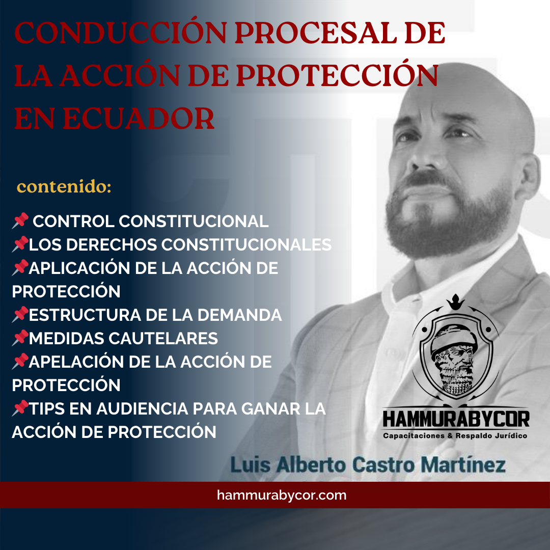 CURSO: CONDUCCIÓN PROCESAL DE LA ACCIÓN DE PROTECCIÓN EN ECUADOR
